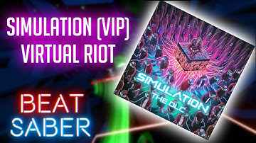 ENTER THE SIMULATION!!! | Simulation (VIP) - Virtual Riot | (Expert +)  | [Beat Saber]