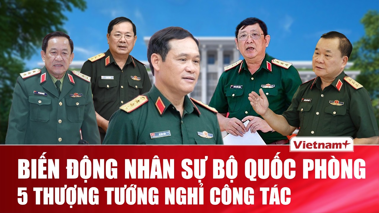 5 Thượng tướng Quân đội thôi giữ chức vụ Thứ trưởng từ mùng 1 tháng 3