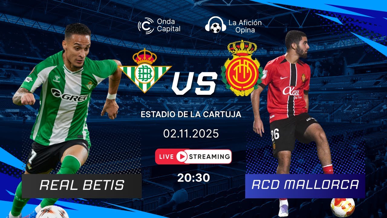 🔴 EN DIRECTO: Real Betis vs RCD Mallorca | La Liga (02/11/2025) - YouTube