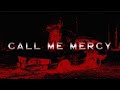 Call Me Mercy Warriors Lyric Video mp3