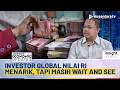 Investor Global Melihat Rupiah Lemah, Pengusaha: Cukup Baik, Tapi Mereka Masih Wait And See | NEU