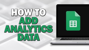 How To Add Analytics Data On Google Sheets (Quick Tutorial)