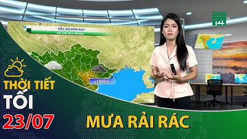 Thời tiết tối và đêm 23/07/2022:Bắc Bộ vẫn còn mưa rải rác, trời mát mẻ| VTC14