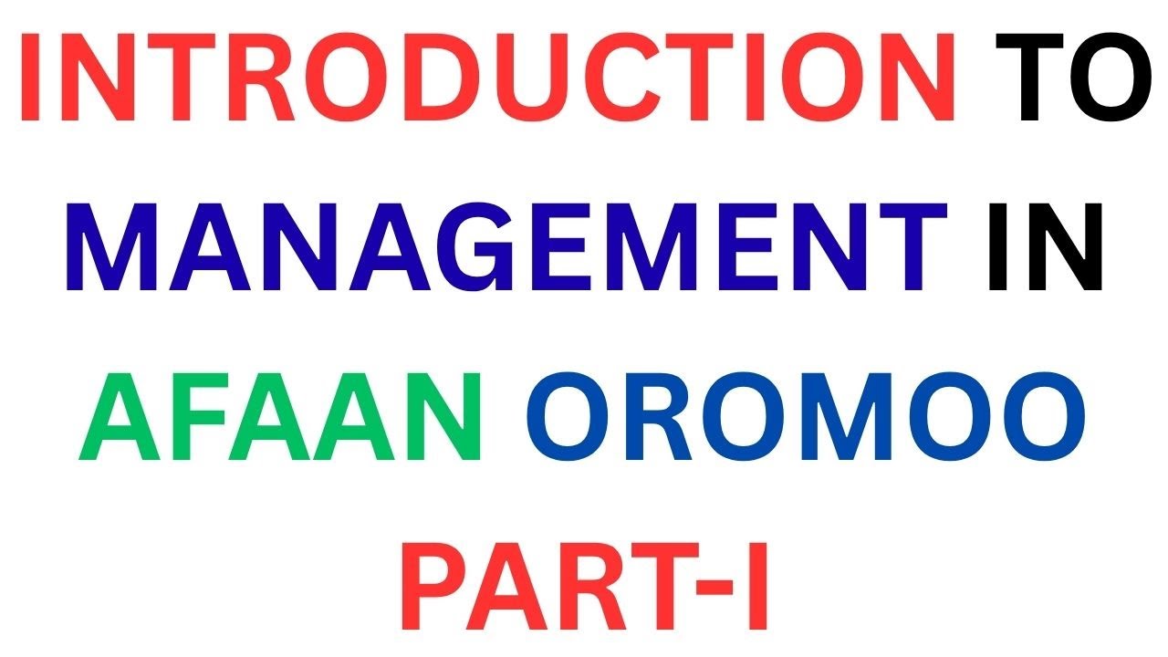 Introduction to management In Afaan Oromoo part-I/#management /# ...