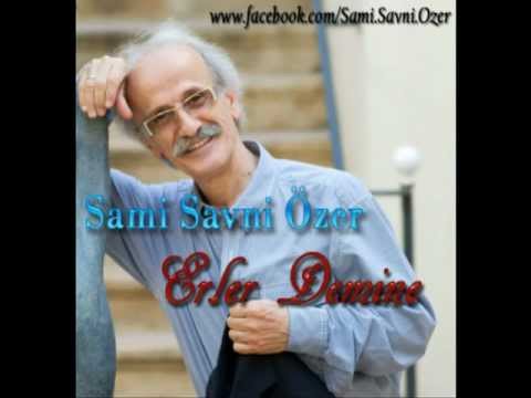 Sami Savni Özer - Erler Demine