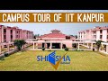 IIT Kanpur Campus Tour | Indian Institute of Technology, Kanpur