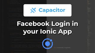 How to embed Facebook Login with Capacitor in Ionic Apps