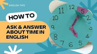 السؤال عن الوقت والإجابة عليه في اللغة الانجليزية|How to ask and answer about time in English