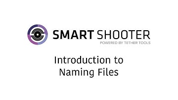 Smart Shooter Introduction to Naming Files