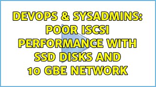 DevOps & SysAdmins: Poor iSCSI performance with SSD disks and 10 Gbe network