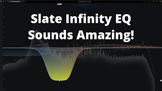 The New Infinity EQ From Slate Digital Sounds Amazing! | Testing The New Infinity EQ on EDM.