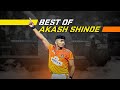Best of akash shinde  season 9