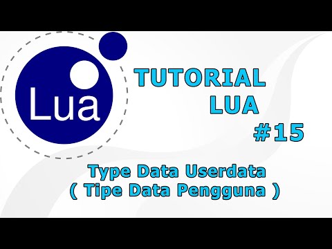 TUTORIAL LUA #15 -  Type Data Userdata ( Tipe Data Pengguna )
