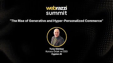 The Rise of Generative and Hyper-Personalized Commerce | Webrazzi Summit 2025