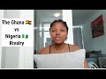 GHANA 🇬🇭  VS NIGERIA 🇳🇬  || THE TRUTH || Ify's World