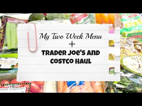 My Two Week Menu + Trader Joe's and Costco Haul
