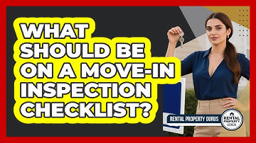 What Should Be on a Move-In Inspection Checklist?