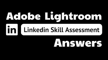 adobe lightroom linkedin quiz answers || theanswershome