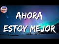 🎵 Lefty SM x Carin Leon - Ahora Estoy Mejor || Natanael Cano, Calibre 50, El Fantasma (Letra\Lyrics)