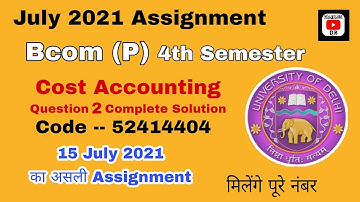 DU-SOL Cost Accounting Assignment। Complete Question 2 Solutions। ABE July 2021