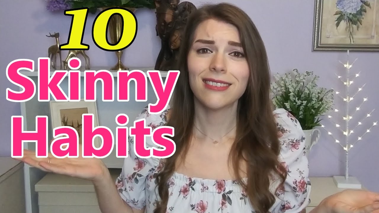 10 Habits of Naturally Skinny People! YouTube