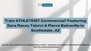 Train ATHLETEIST Commercial! Featuring Sara Racey Tabrizi & Pierre Batraville in Scottsdale, AZ