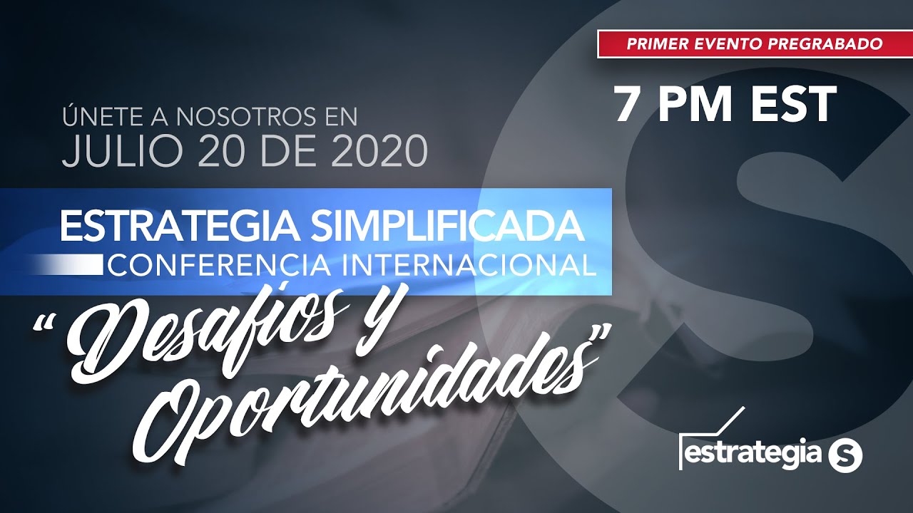 Estrategia Simplificada Conferencia Internacional - 7PM EST