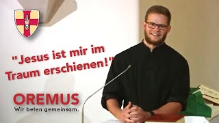 "Jesus ist mir im Traum erschienen!" | Josef Straub | OREMUS 2021
