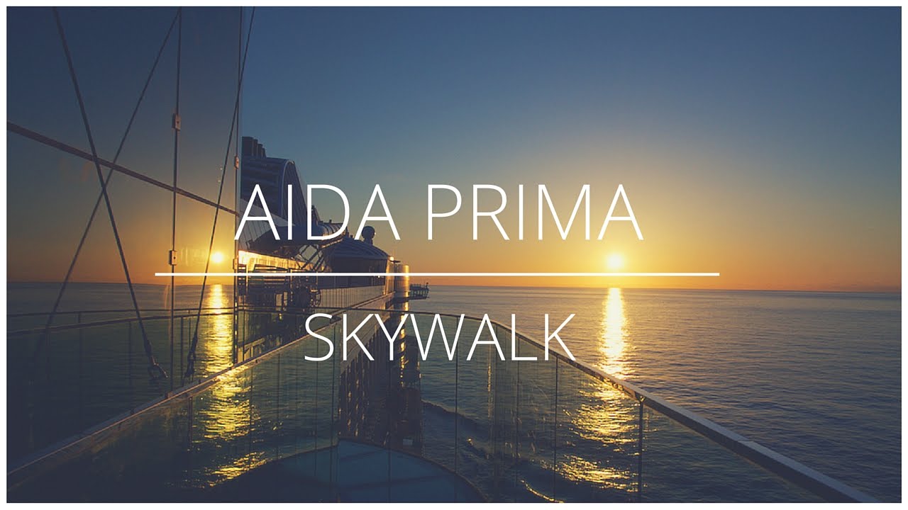 aidaprima skywalk aidaprima skywalk