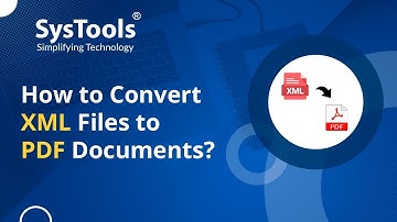 Steps to Convert XML to PDF File | XML to PDF Converter by SysTools | Best Tool to Export XML to PDF