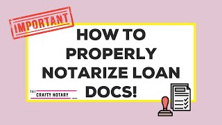 How To Properly Notarize Loan Documents | FL Notary