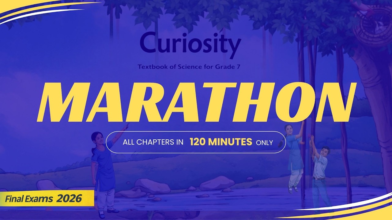 Class 7 Science Curiosity MARATHON | All Chapters in 120 Minutes | Final Exams 2026