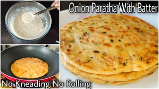 Onion Paratha Recipe with Batter in 5 mins | No Maida, No Rolling, No Kneading | Easy Paratha Recipe