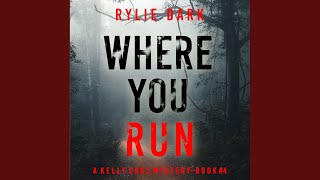 Chapter 60 - Where You Run (A Kelly Cruz Mystery—Book Four)