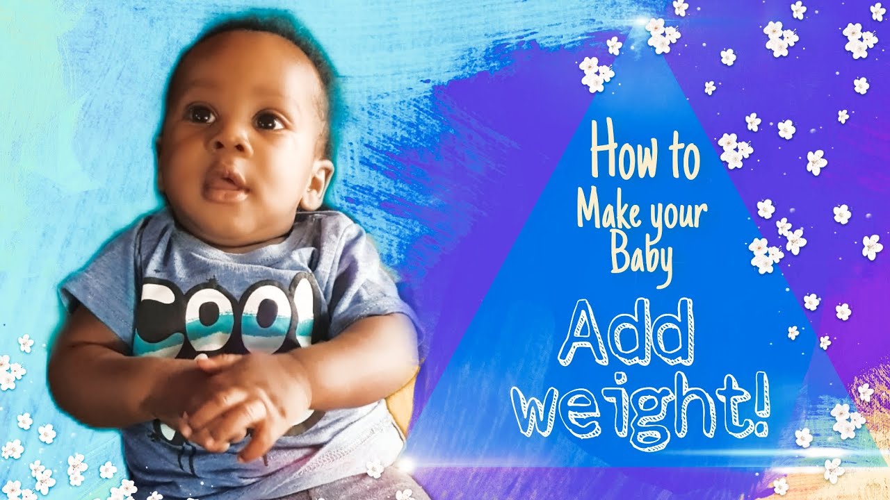 how-to-make-you-child-gain-weight-chubby-and-healthy-baby-tips-youtube