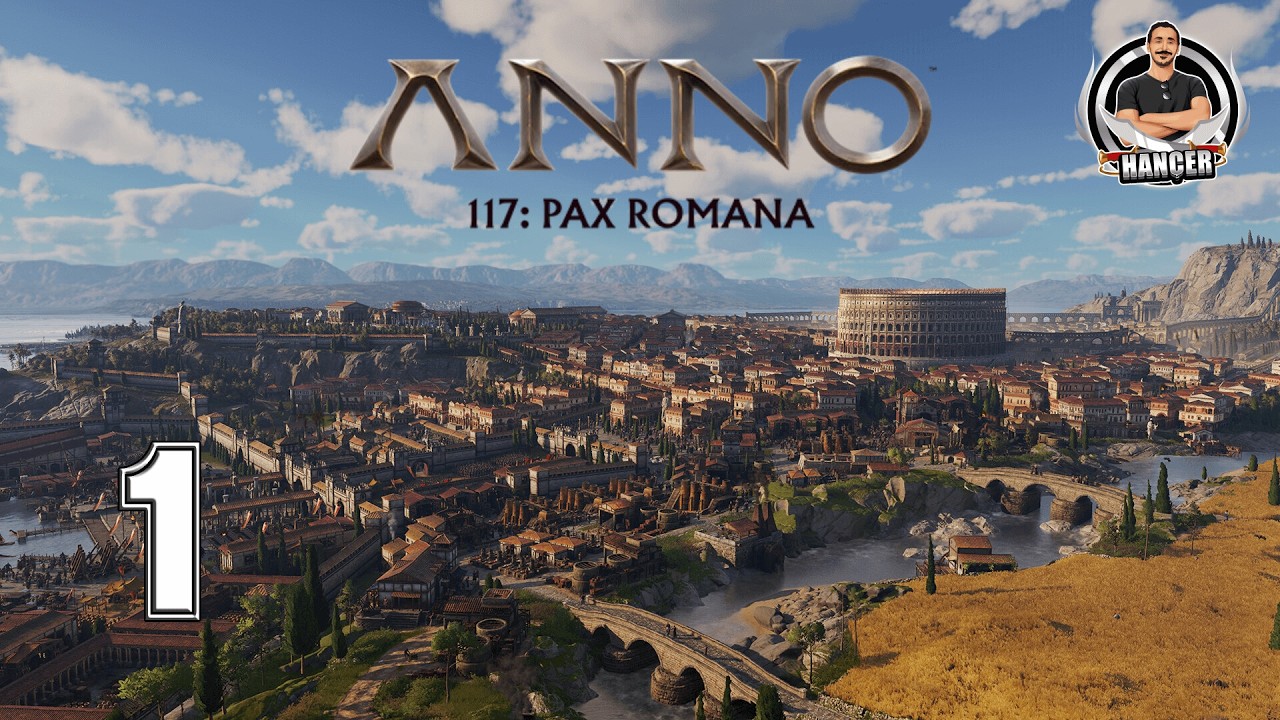 Roma'nın En Görkemli Şehrini Kuruyoruz! - Anno 117: Pax Romana - Bölüm 1