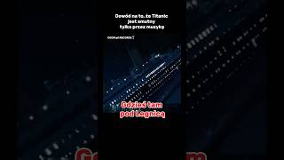 Dowód na to, że Titanic jest smutny tylko przez muzykę