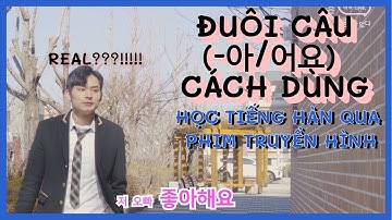 đuôi câu (-아/어요) cách dùng / học tiếng hàn giao tiếp / học tiếng hàn quốc online