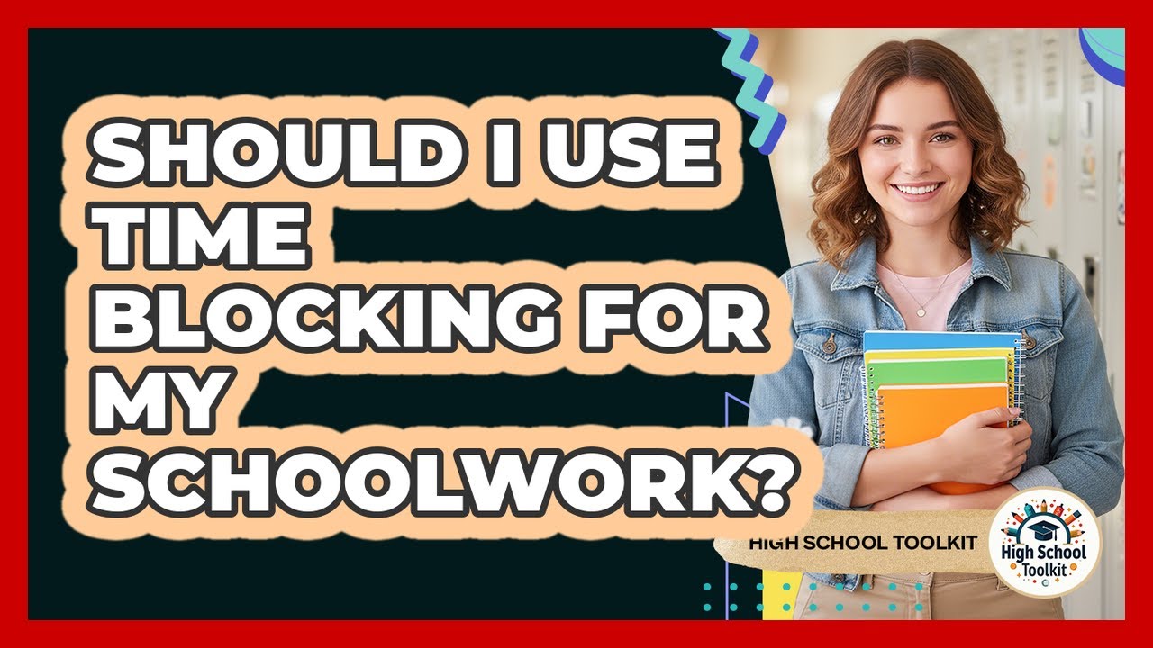 Should I Use Time Blocking For My Schoolwork?