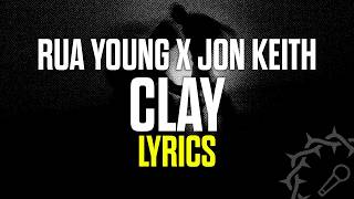 Christian Pop | Rua Young x Jon Keith - CLAY (LYRICS)