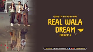 Episode 04 - Real Wala Dream