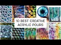 10 BEST CREATIVE ACRYLIC POUR ideas #fluidart #painting #creative #acrylicpouring #art