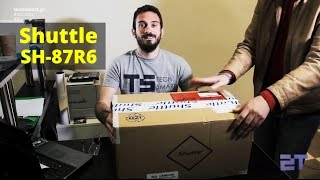 Shuttle SH-87R6 - Unboxing & Hands-on (Greek Subs)