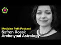 Safron Rossi: Archetypal Astrology | Medicine Path with Brian James