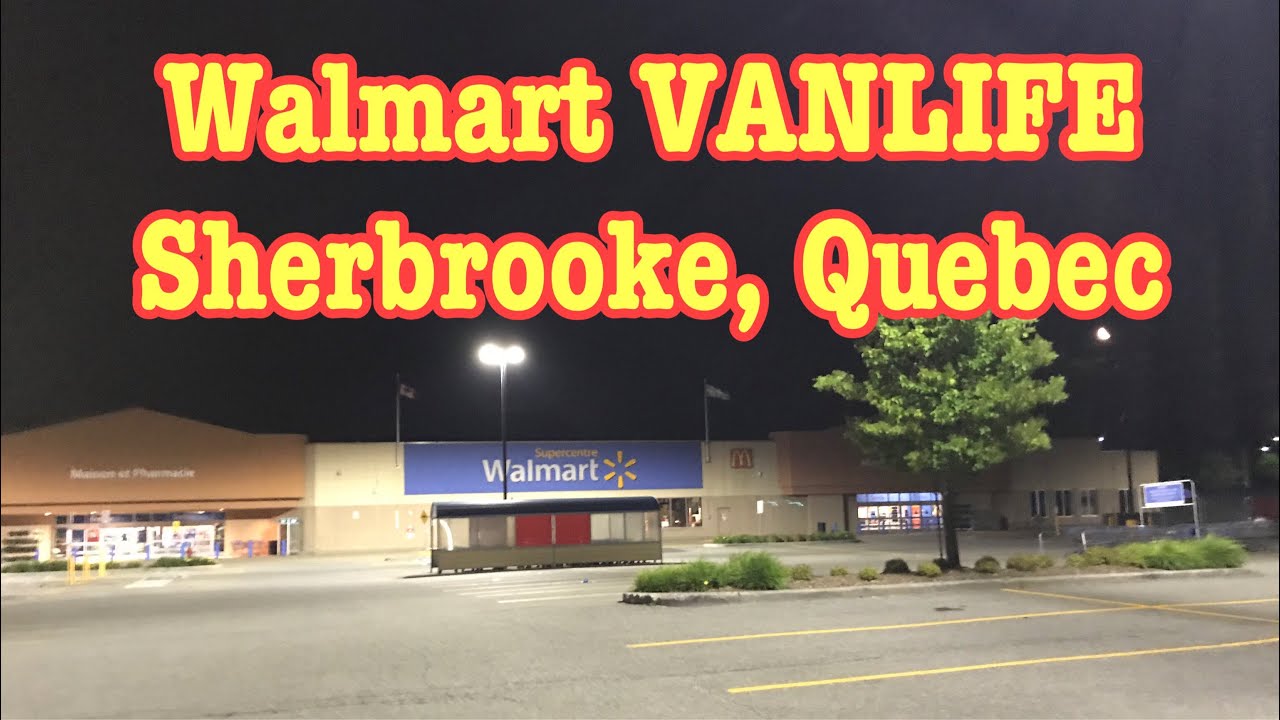 Walmart, Sherbrooke, Quebec.. The Review vanlife YouTube