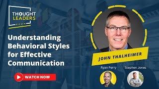 Mastering Leadership: Understanding Behavioral Styles for Effective Communication | John Thalheimer