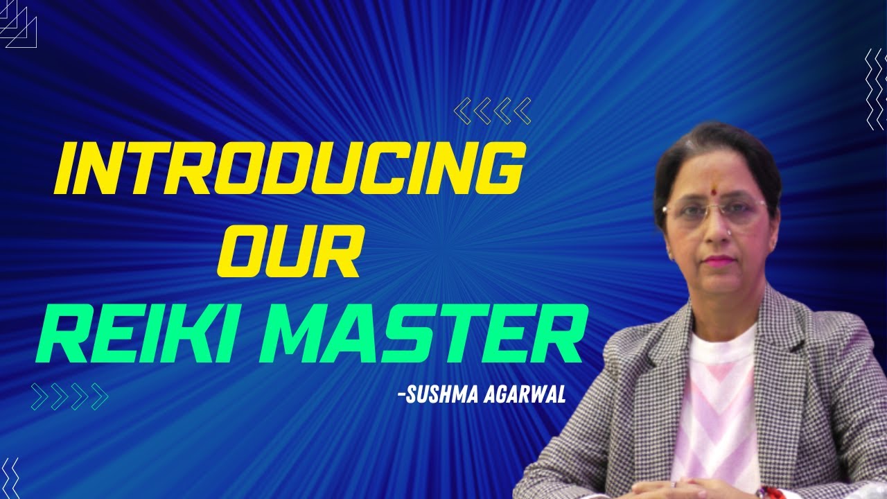 Introducing Sushma Agarwal- Our Reiki Master, Past Life Therapist