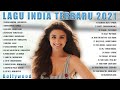 Gambar cover Kumpulan Lagu India Terbaru 2021 ~ Lagu India Terpopuler 2021 Pilihan Terbaik Paling  Enak Didengar