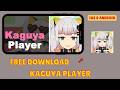 Kaguya Player Free Download For Android IOS