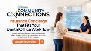 Insurance Concierge That Fits Your Dental Office Workflow | Community Connection Webinar